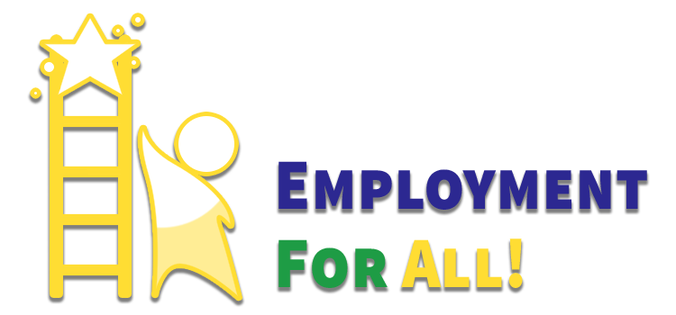 An illustration of a person reaching up a ladder to grab the star on top. Beside it are the words "Employment for All."